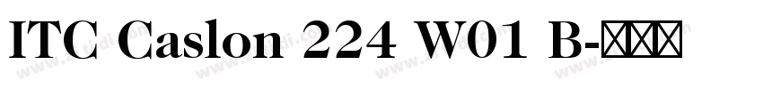 ITC Caslon 224 W01 B字体转换